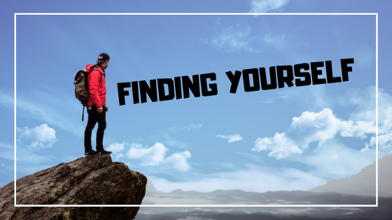 Finding Yourself: The Ultimate Guide