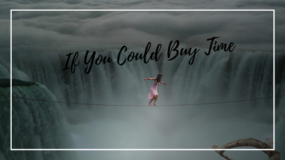 What If You Could Buy Time? Find Out How