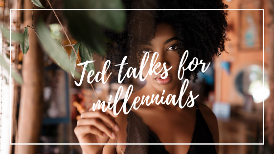 Top Six Ted Talks To Inspire Millennials