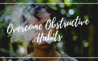 4 Reasons Why Obstructive Habits Impact Your Success