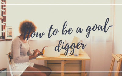 How To Be A Goal Digger: 5 Golden Rules For Success