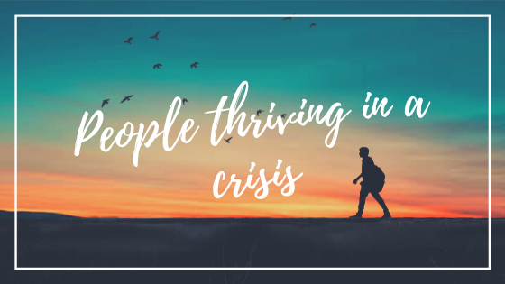 6 Habits of People Who Thrive in a Crisis