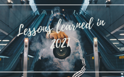 4 Lessons I Learned in 2021 and How it Applies to You